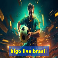 bigo live brasil